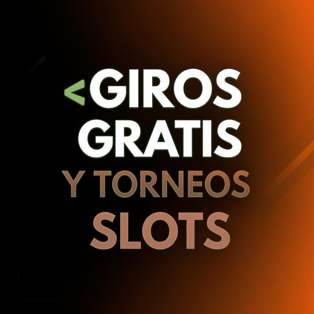 Giros gratis y torneos slots